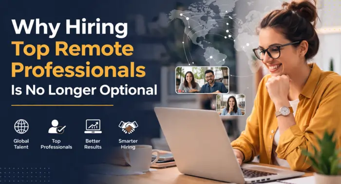 Why Hiring Top Remote Professionals Is No Longer Optional 1 Why Hiring Top Remote Professionals Is No Longer Optional