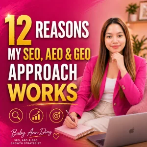 12 Reasons My SEO, AEO and GEO Approach Works